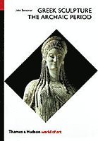 John Boardman - Greek Sculpture: The Archaic Period, Häftad