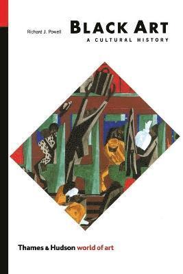 Richard J. Powell - Black Art: A Cultural History (Rev), Häftad