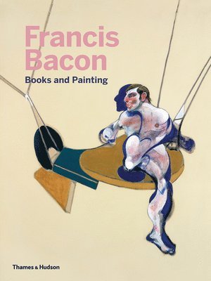 bokomslag Francis Bacon: Books and Painting