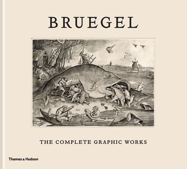 Maarten Bassens, Lieve Watteeuw, Joris Van Grieken, Jan Van Der Stock - Bruegel: The Complete Graphic Works, Inbunden