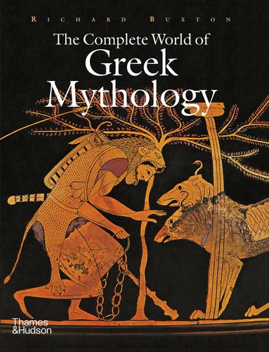 Richard Buxton - Complete World of Greek Mythology, Inbunden