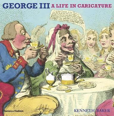 bokomslag George III: A Life in Caricature