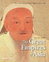 bokomslag The Great Empires of Asia: How Asia's Mighty Empires Challenged the World