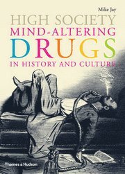 bokomslag High Society: Mind-Altering Drugs in History and Culture