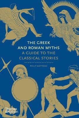Philip Matyszak - Greek and Roman Myths, Inbunden