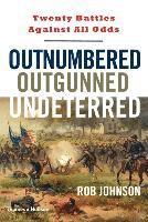 bokomslag Outnumbered, Outgunned,undeterred: Twenty Battles Against All Odd