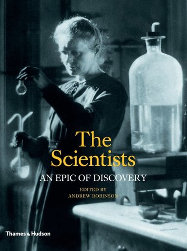 Naomi Pasachoff, Jay Pasachoff, Robert Iliffe, Frank A.J.L. James, Jordi Cat, Patrick Moore, Martin Rudwick, Laura Dassow Walls, Roger McCoy, Michael Hunter, Jean-Pierre Poirier, Alan Rocke, Nathan Brooks, Georgina Ferry, Virendra Singh, Frank Close, Andrew Whitaker, Robert Paradowski, Andrew Robinson - Scientists, Inbunden
