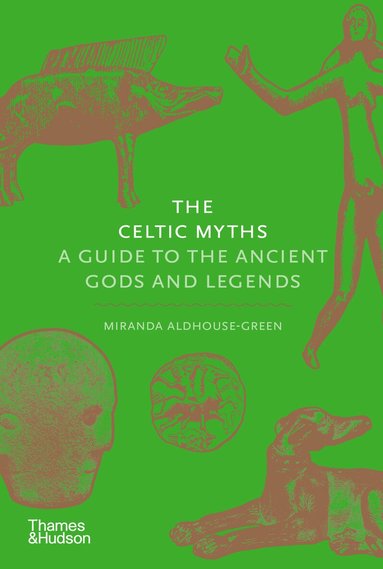 Miranda Aldhouse-Green, Miranda J. Green - Celtic Myths, Inbunden