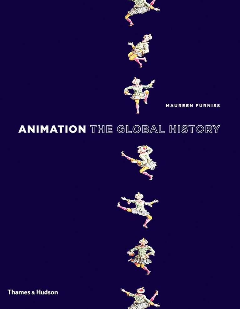 Maureen Furniss - Animation: The Global History, Inbunden