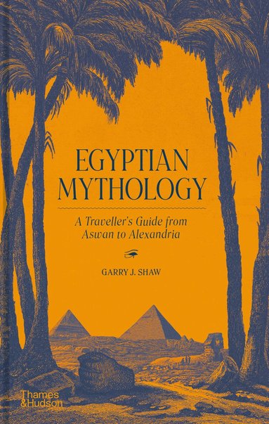 Garry J. Shaw - Egyptian Mythology, Inbunden