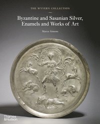 bokomslag The Wyvern Collection: Byzantine and Sasanian Silver, Enamels and Works of Art