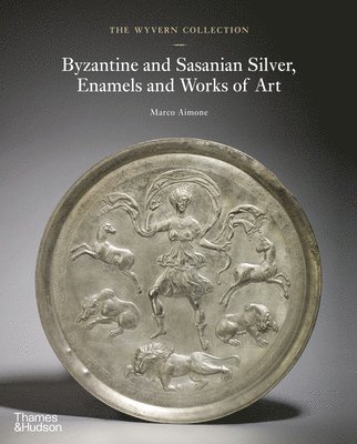 Marco Aimone - Wyvern Collection: Byzantine and Sasanian Silver, Enamels and Works of Art, Inbunden