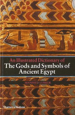 bokomslag An Illustrated Dictionary of the Gods and Symbols of Ancient Egypt