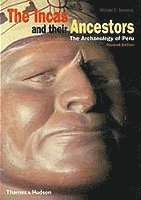 Michael E. Moseley - The Incas and Their Ancestors: The Archaeology of Peru, Inbunden