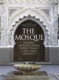 bokomslag The Mosque: History, Architectural Development & Regional Diversity