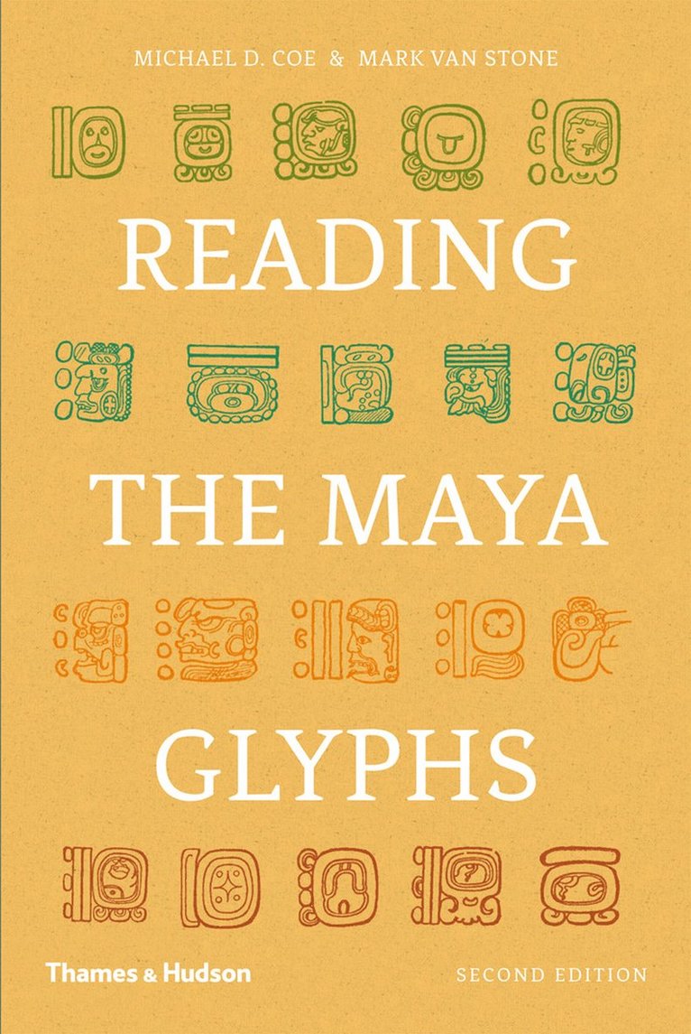 Michael D. Coe, Mark Van Stone - Reading the Maya Glyphs, Häftad