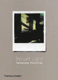 bokomslag Instant Light  Tarkovsky Polaroids