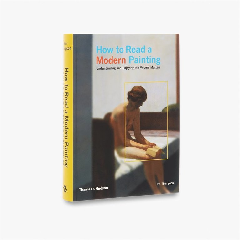 Jon Thompson - How to Read a Modern Painting, Häftad
