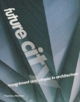 bokomslag Future City: Experiment and Utopia in Architecture