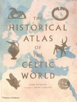 bokomslag The Historical Atlas of the Celtic World