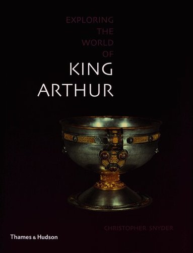 Christopher Snyder - Exploring the World of King Arthur, Häftad