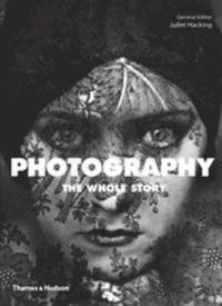bokomslag Photography: The Whole Story