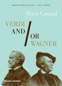 bokomslag Verdi And/Or Wagner: Two Men, Two Worlds, Two Centuries