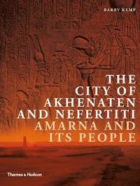 bokomslag The City of Akhenaten and Nefertiti