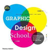 bokomslag Graphic Design School: A Foundation Course for Graphic Designers Working in Print, Moving Image and Digital Media