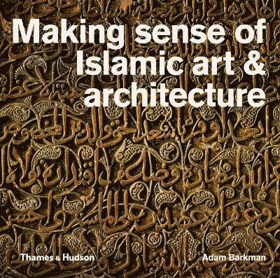 Making Sense of Islamic Art & Architecture 1
