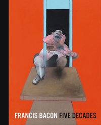 bokomslag Francis Bacon: Five Decades