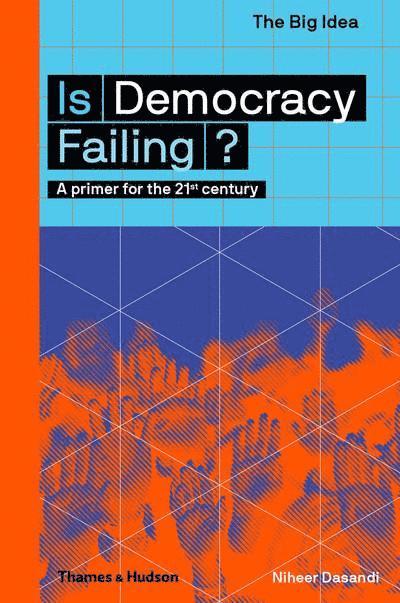 Is Democracy Failing? 1