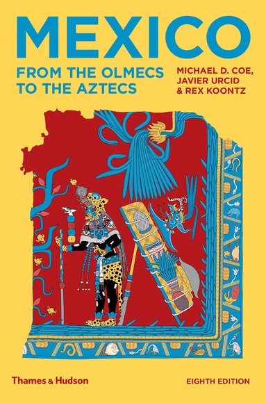 Michael D Coe, Rex Koontz, Javier Urcid - Mexico, Häftad
