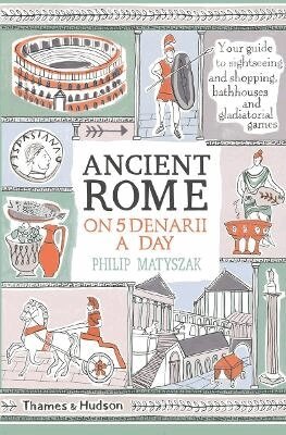 Philip Matyszak - Ancient Rome on Five Denarii a Day, Häftad