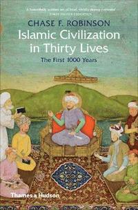 bokomslag Islamic Civilization in Thirty Lives