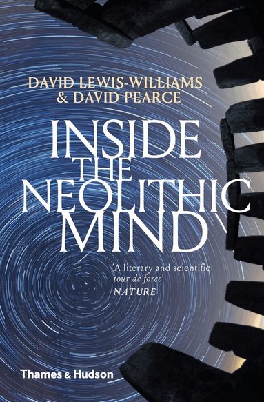 David Lewis-Williams, David Pearce - Inside the Neolithic Mind, Häftad