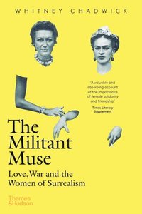 bokomslag The Militant Muse: Love, War and the Women of Surrealism