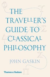 bokomslag The Traveller's Guide to Classical Philosophy