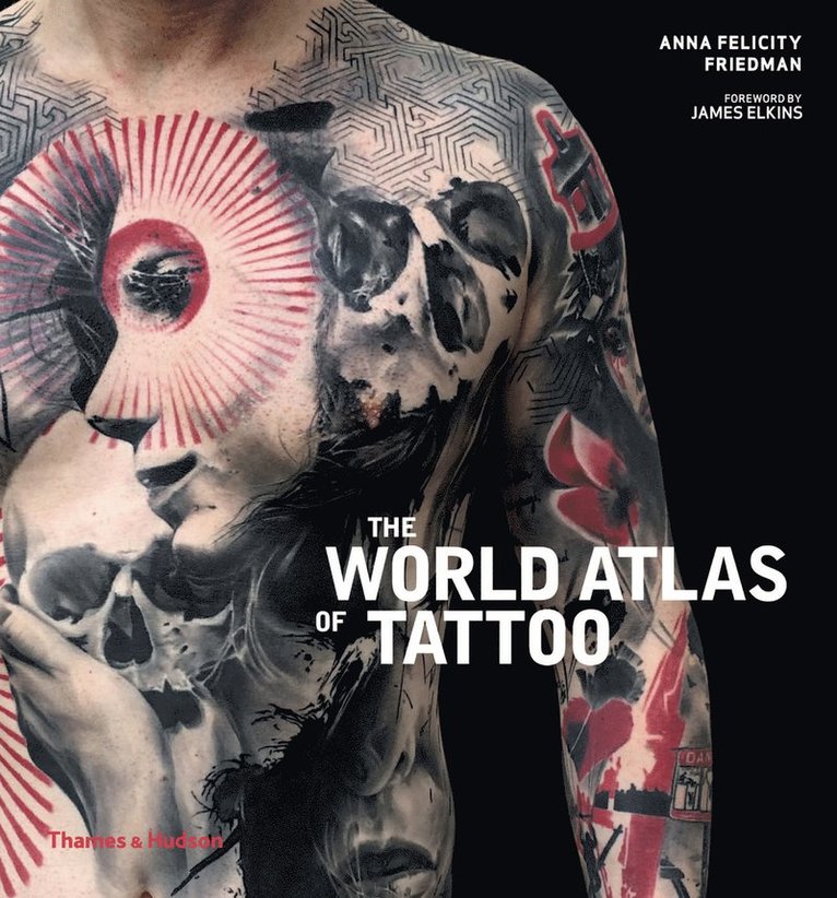 Anna Felicity Friedman - World Atlas of Tattoo, Häftad