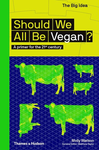 Molly Watson, Matthew Taylor - Should We All Be Vegan?, Häftad
