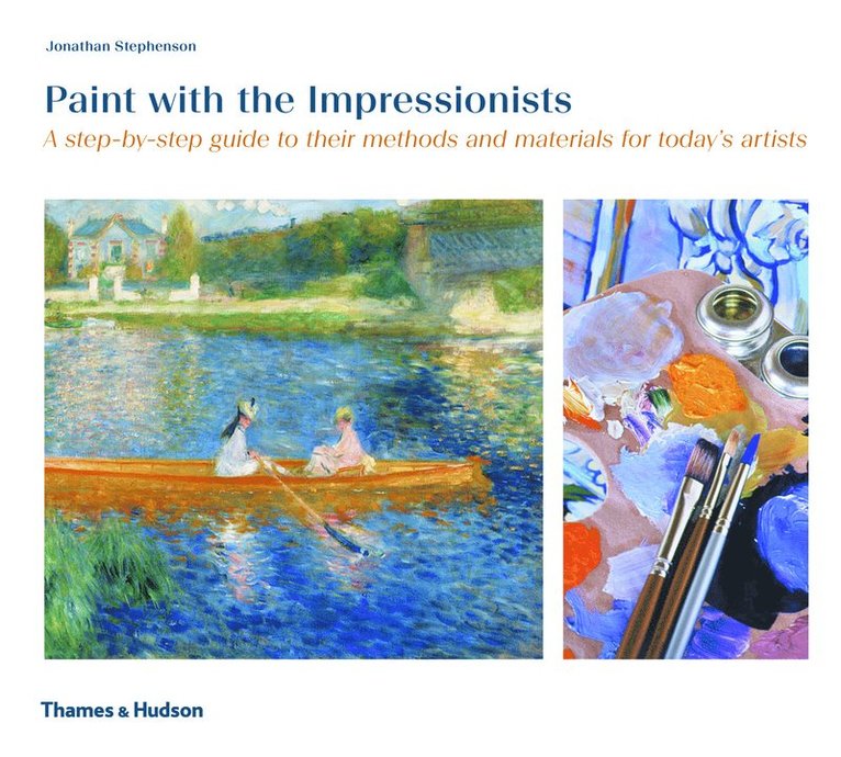 Jonathan Stephenson - Paint with the Impressionists, Häftad