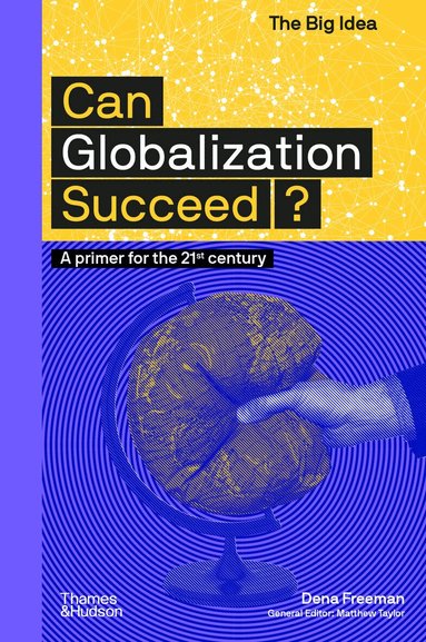 Dena Freeman, Matthew Taylor - Can Globalization Succeed?, Häftad