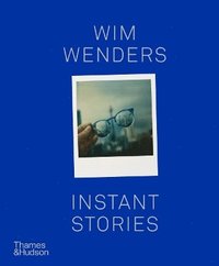 bokomslag Wim Wenders: Instant Stories