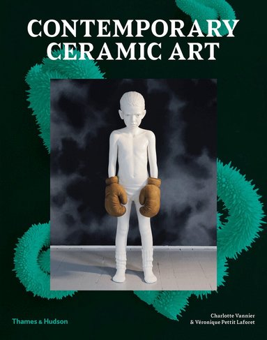 Charlotte Vannier, Véronique Pettit Laforet - Contemporary Ceramic Art, Häftad