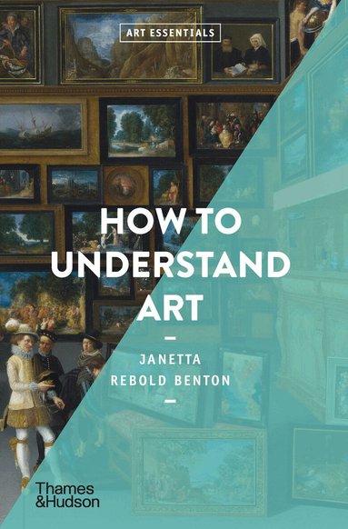 Janetta Rebold Benton - How to Understand Art, Häftad