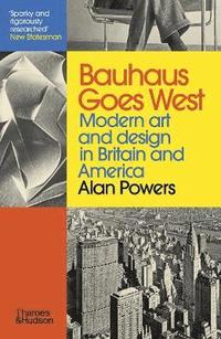 bokomslag Bauhaus Goes West: Modern art and design in Britain and America