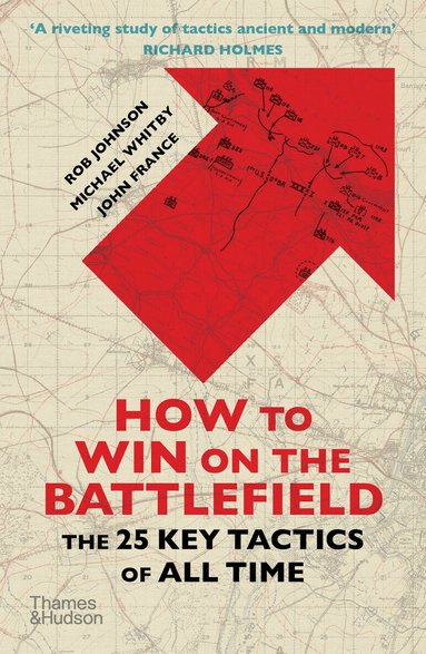 Rob Johnson, Michael Whitby, John France - How to Win on the Battlefield, Häftad
