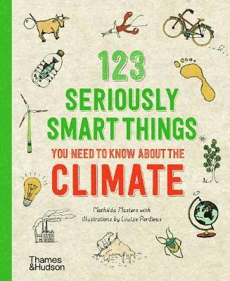 Mathilda Masters - 123 Seriously Smart Things You Need To Know About The Climate, Häftad