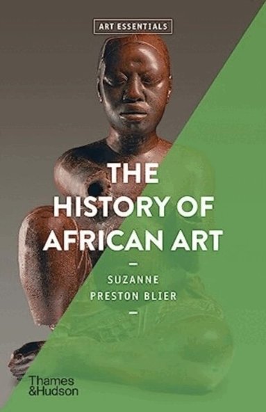 Suzanne Preston Blier - History of African Art, Häftad