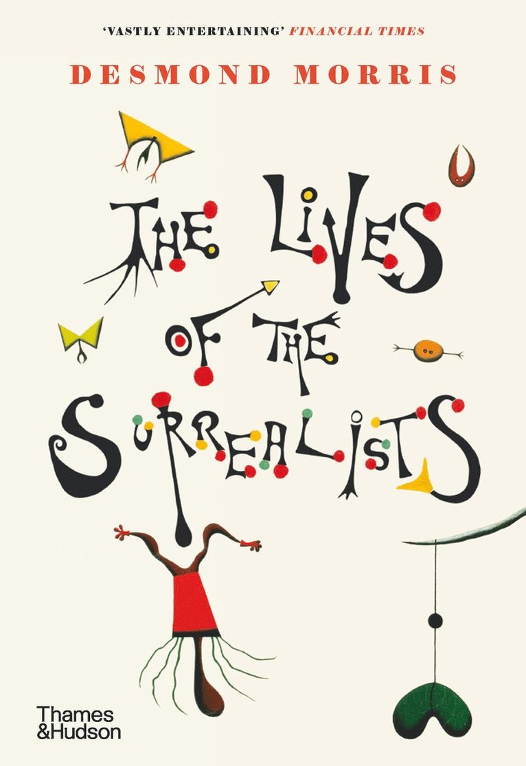 Desmond Morris - Lives of the Surrealists, Häftad